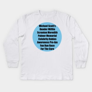 The Office funny michael scotts dunder mifflin scranton meredith palmer memorial celebrity rabies awareness pro-am fun run race for the cure Kids Long Sleeve T-Shirt